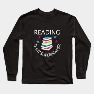 Reading is my superpower Long Sleeve T-Shirt